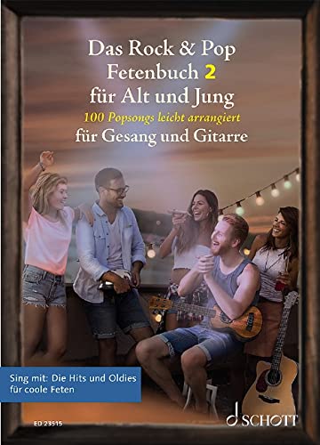 Das Rock & Pop Fetenbuch 2 für Alt und Jung: 100 weitere Popsongs leicht arrangiert für Gesang und Gitarre. Band 2. Gesang und Gitarre. Liederbuch. (Liederbücher für Alt und Jung, Band 2)