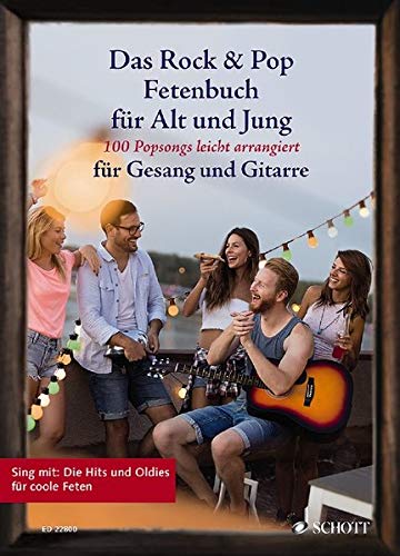 Das Rock & Pop Fetenbuch für Alt und Jung: 100 Popsongs leicht arrangiert für Gesang und Gitarre. Gesang und Gitarre. Liederbuch. (Liederbücher für Alt und Jung)